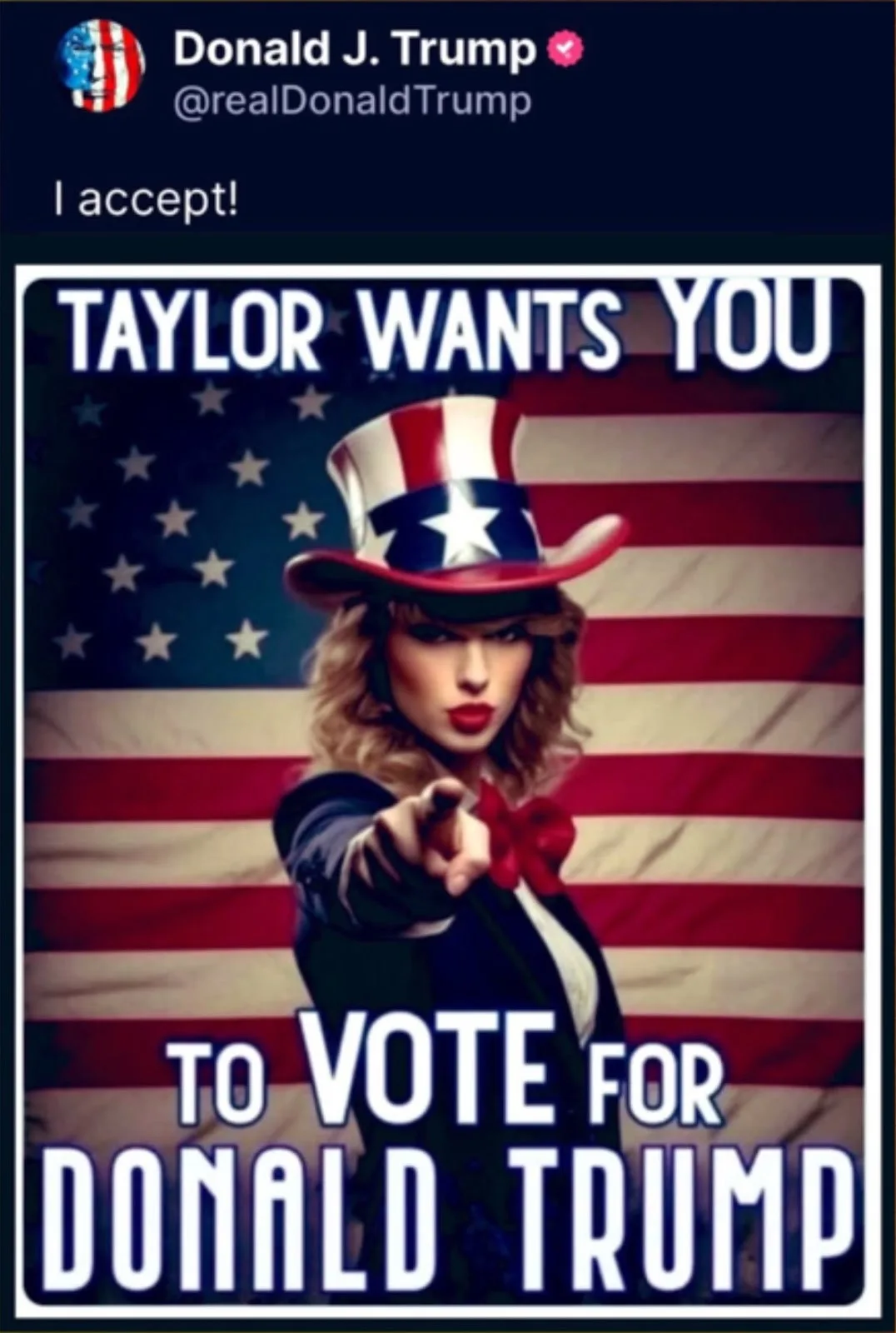 Donald Trump shared an AI-generated Uncle Sam photo of Taylor Swift on his Truth Social platform. This image shows a screenshot of the original post, with Trump’s “I accept!” and the image, which says “Taylor Wants You to Vote for Donald Trump.” The use of AI in elections and deepfakes is currently not regulated by the Federal Elections Commission.